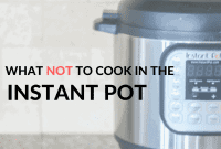 Instant Pot No-Nos