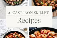 The Ultimate Collection of 50 Cast Iron Skillet Recipes