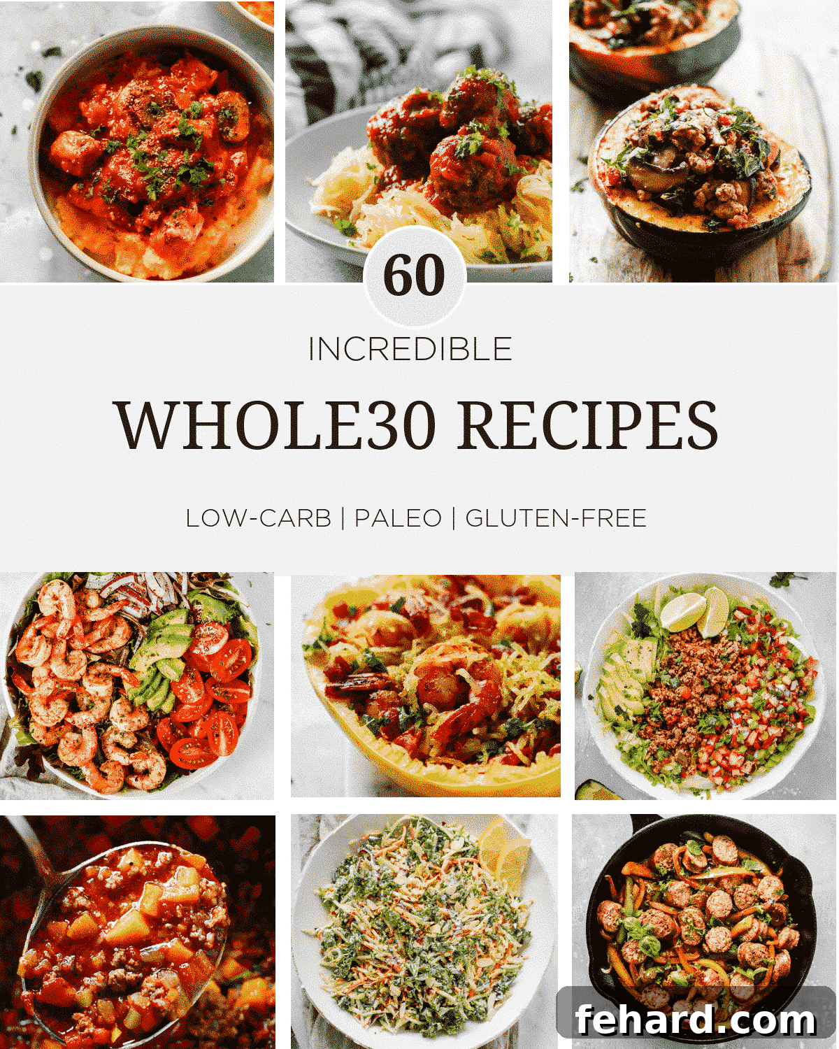 60 Delicious Whole30 Recipes 2 A vibrant photo collage showcasing a variety of delicious Whole30-compliant meals, including skillet dishes, salads, and hearty soups.
