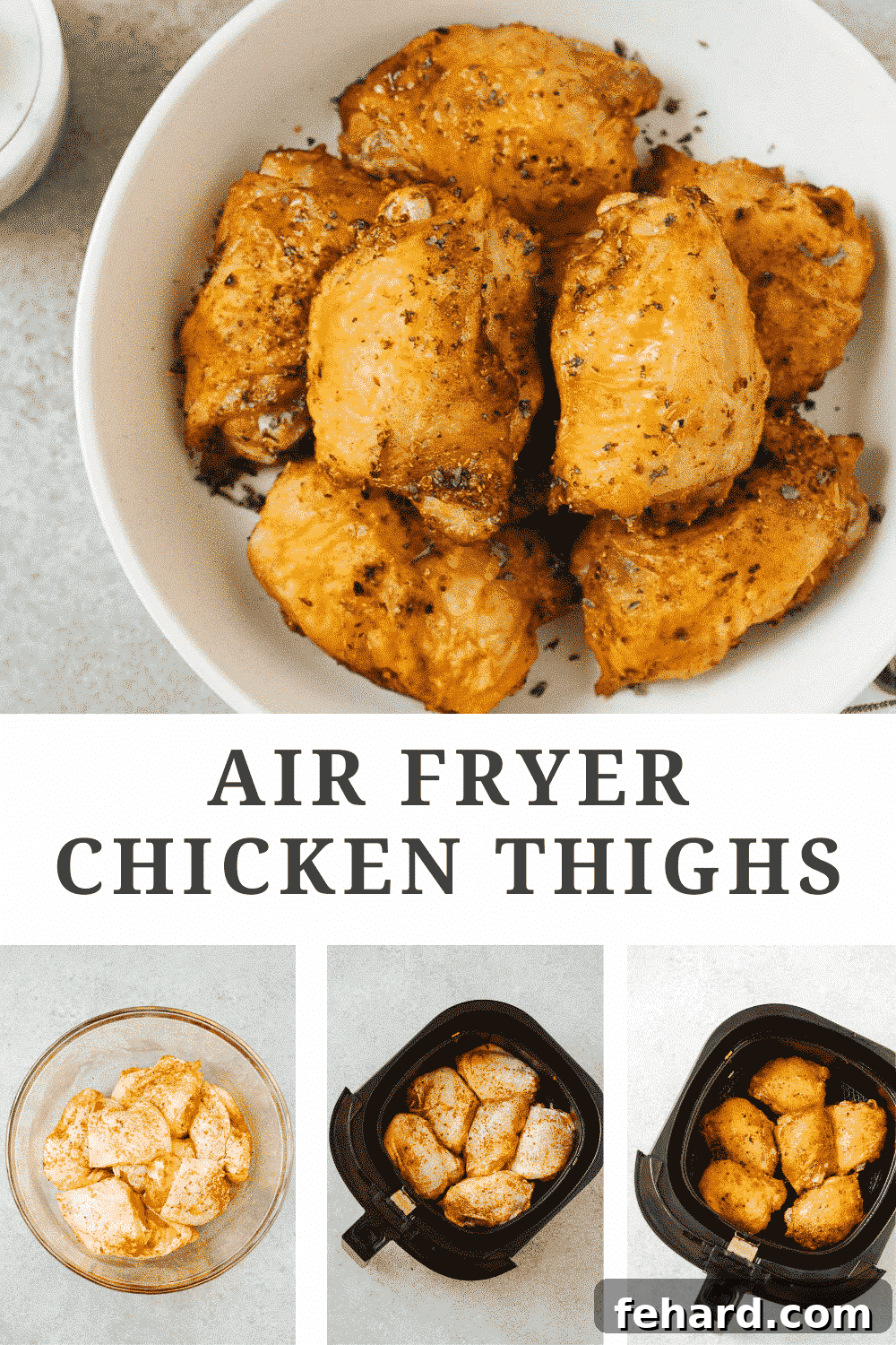 Crispy Air Fryer Chicken Thighs 10 A titled photo collage featuring perfectly cooked air fryer chicken thighs with crisp skin and juicy meat.